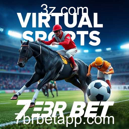 Virtual Sports: Uma Nova Dimensão em Apostas Online no 7BR BET